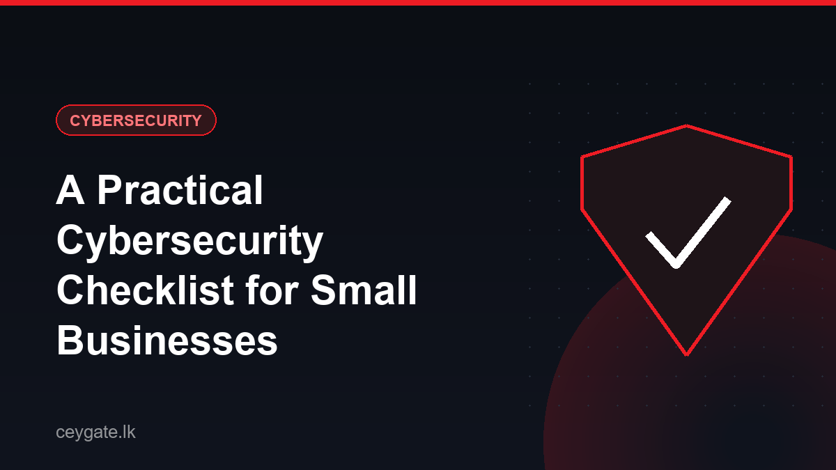 A Practical Cybersecurity Checklist for Small Businesses